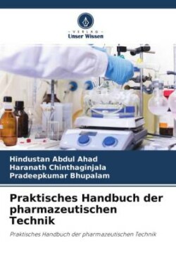 Praktisches Handbuch der pharmazeutischen Technik
