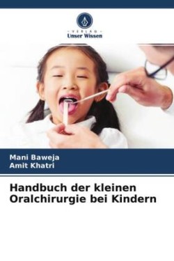 Handbuch der kleinen Oralchirurgie bei Kindern