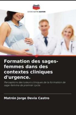 Formation des sages-femmes dans des contextes cliniques d'urgence.