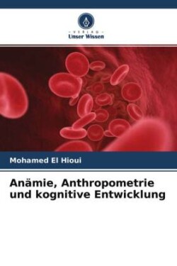 Anämie, Anthropometrie und kognitive Entwicklung