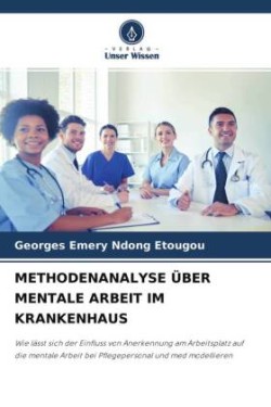 METHODENANALYSE ÜBER MENTALE ARBEIT IM KRANKENHAUS