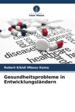 Gesundheitsprobleme in Entwicklungsländern