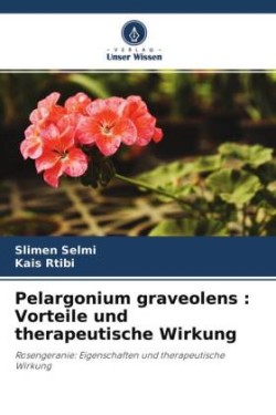Pelargonium graveolens : Vorteile und therapeutische Wirkung