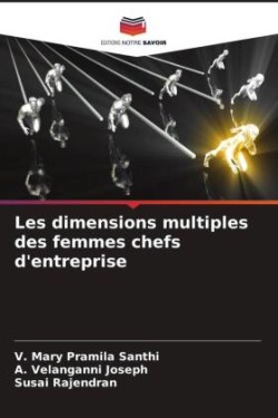 Les dimensions multiples des femmes chefs d'entreprise