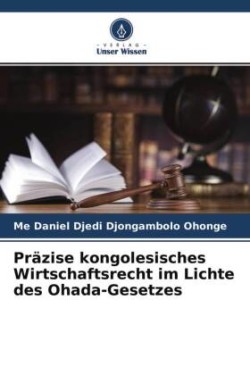 Präzise kongolesisches Wirtschaftsrecht im Lichte des Ohada-Gesetzes