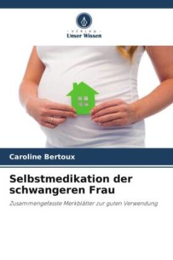 Selbstmedikation der schwangeren Frau