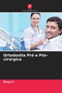 Ortodontia Pré e Pós-cirúrgica