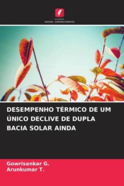 DESEMPENHO TÉRMICO DE UM ÚNICO DECLIVE DE DUPLA BACIA SOLAR AINDA