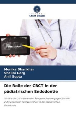 Die Rolle der CBCT in der pädiatrischen Endodontie