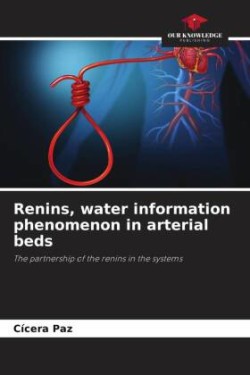 Renins, water information phenomenon in arterial beds