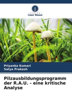 Pilzausbildungsprogramm der R.A.U. - eine kritische Analyse