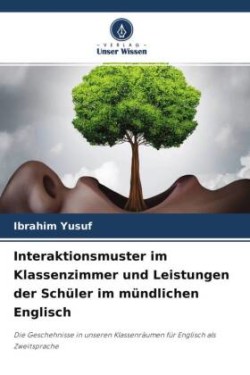 Interaktionsmuster im Klassenzimmer und Leistungen der Schüler im mündlichen Englisch