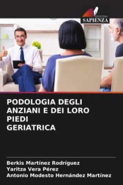 PODOLOGIA DEGLI ANZIANI E DEI LORO PIEDI GERIATRICA