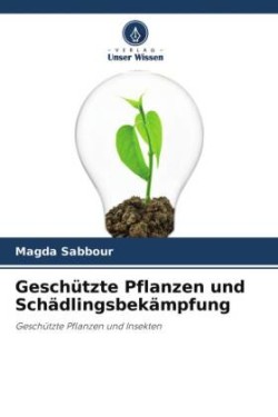 Geschützte Pflanzen und Schädlingsbekämpfung