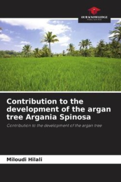 Contribution to the development of the argan tree Argania Spinosa