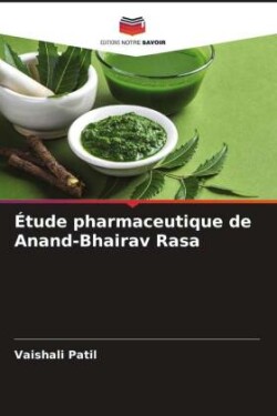 Étude pharmaceutique de Anand-Bhairav Rasa