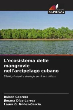 L'ecosistema delle mangrovie nell'arcipelago cubano