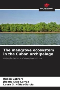 The mangrove ecosystem in the Cuban archipelago