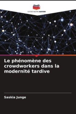 Le phénomène des crowdworkers dans la modernité tardive