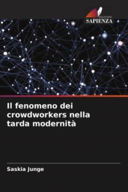 Il fenomeno dei crowdworkers nella tarda modernità