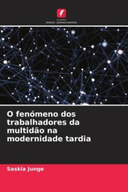 O fenómeno dos trabalhadores da multidão na modernidade tardia