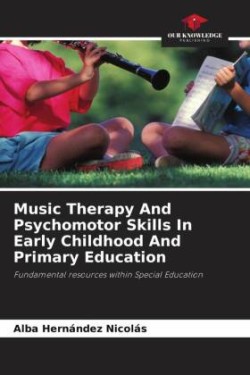 Music Therapy And Psychomotor Skills In Early Childhood And Primary Education