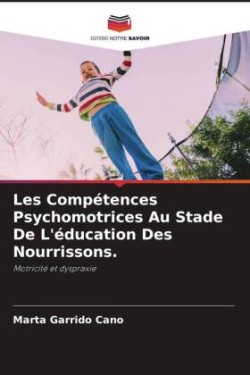 Les Compétences Psychomotrices Au Stade De L'éducation Des Nourrissons.