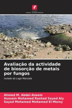 Avaliação da actividade de biosorção de metais por fungos