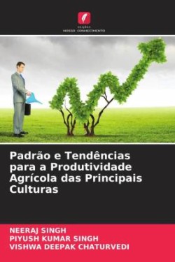 Padrão e Tendências para a Produtividade Agrícola das Principais Culturas