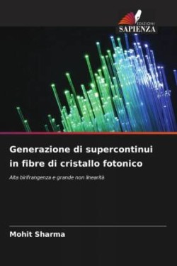 Generazione di supercontinui in fibre di cristallo fotonico