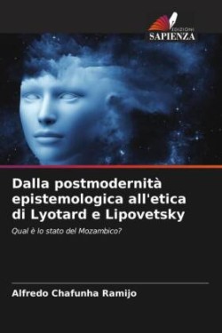 Dalla postmodernità epistemologica all'etica di Lyotard e Lipovetsky
