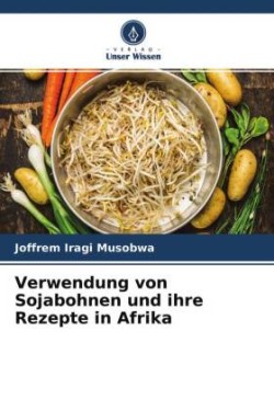 Verwendung von Sojabohnen und ihre Rezepte in Afrika