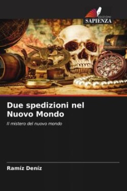 Due spedizioni nel Nuovo Mondo