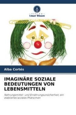 IMAGINÄRE SOZIALE BEDEUTUNGEN VON LEBENSMITTELN