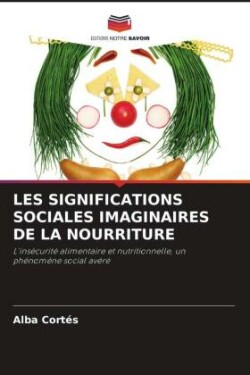 LES SIGNIFICATIONS SOCIALES IMAGINAIRES DE LA NOURRITURE