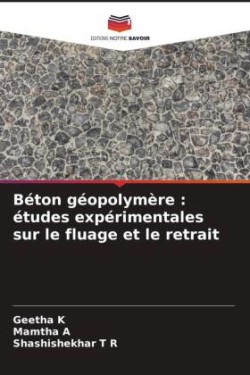 Béton géopolymère : études expérimentales sur le fluage et le retrait