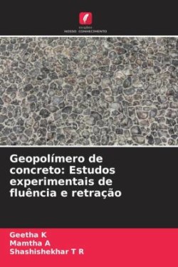 Geopolímero de concreto: Estudos experimentais de fluência e retração