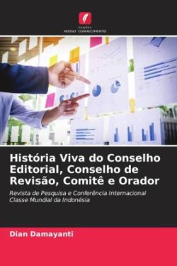 História Viva do Conselho Editorial, Conselho de Revisão, Comitê e Orador