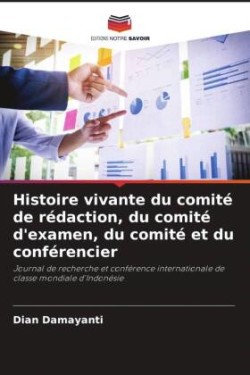 Histoire vivante du comité de rédaction, du comité d'examen, du comité et du conférencier