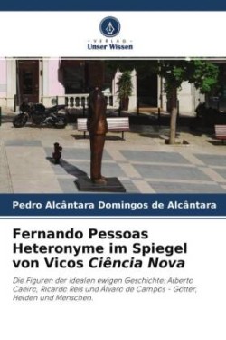Fernando Pessoas Heteronyme im Spiegel von Vicos Ciência Nova