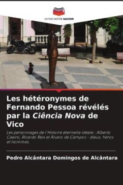 Les hétéronymes de Fernando Pessoa révélés par la Ciência Nova de Vico