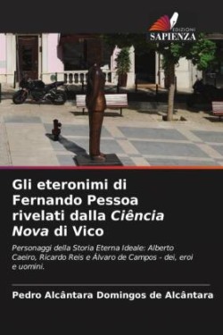 Gli eteronimi di Fernando Pessoa rivelati dalla Ciência Nova di Vico