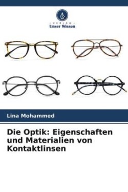 Die Optik: Eigenschaften und Materialien von Kontaktlinsen