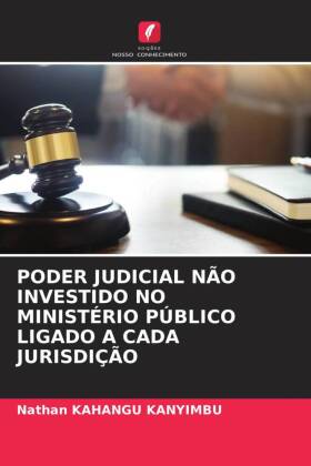 PODER JUDICIAL NÃO INVESTIDO NO MINISTÉRIO PÚBLICO LIGADO A CADA JURISDIÇÃO