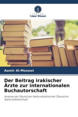 Der Beitrag irakischer Ärzte zur internationalen Buchautorschaft