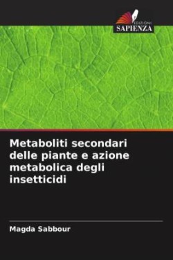 Metaboliti secondari delle piante e azione metabolica degli insetticidi