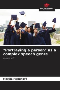 "Portraying a person" as a complex speech genre