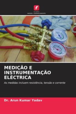 MEDIÇÃO E INSTRUMENTAÇÃO ELÉCTRICA