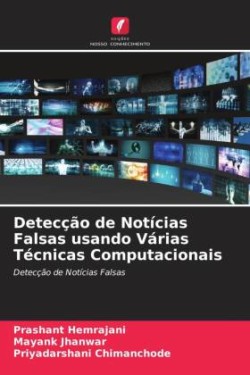 Detecção de Notícias Falsas usando Várias Técnicas Computacionais