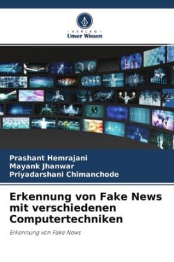 Erkennung von Fake News mit verschiedenen Computertechniken